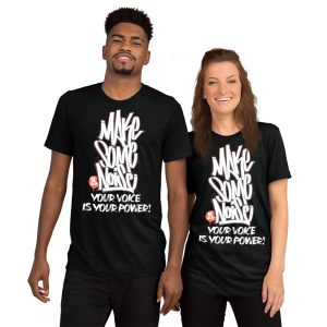 Make Some Noise!  Power of Youth Short sleeve t-shirt