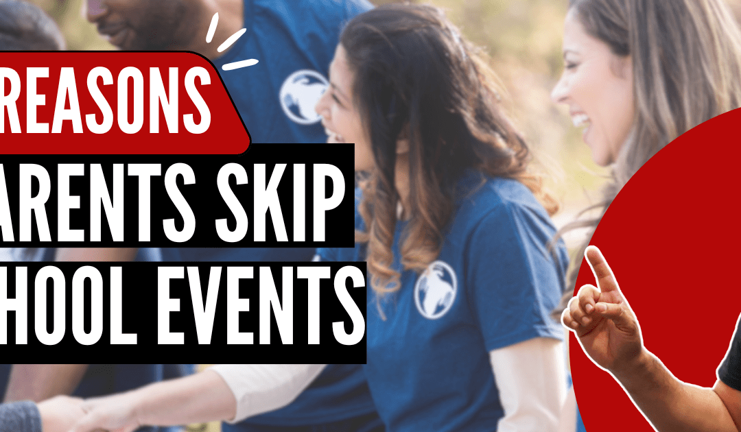 Boost Family Engagement Fast: 10 Reasons Parents Skip School Events & How to Fix It Today