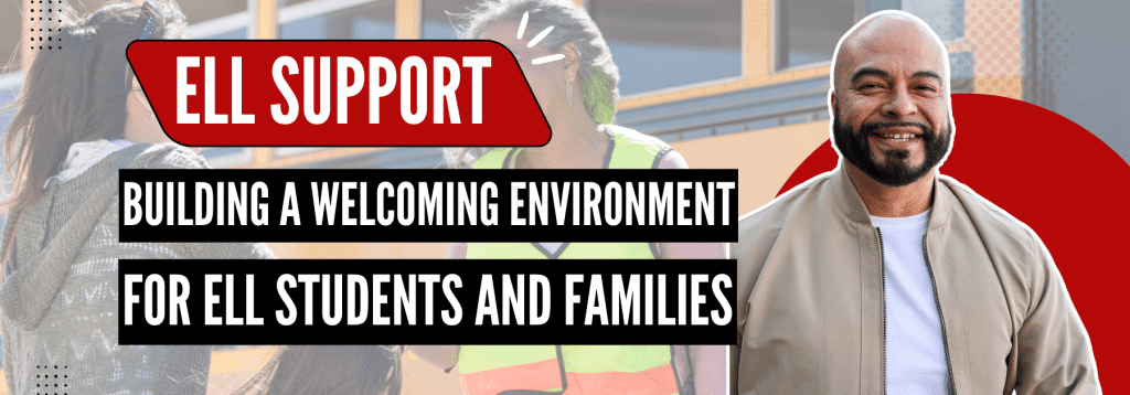 Creating a Welcoming Space for ELL Students and Their Families