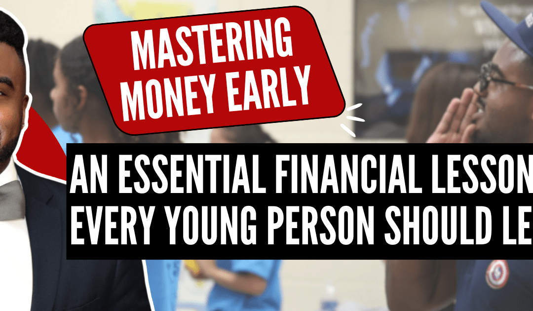 Mastering Money Early: The #1 Essential Financial Lesson Every Student Should Learn
