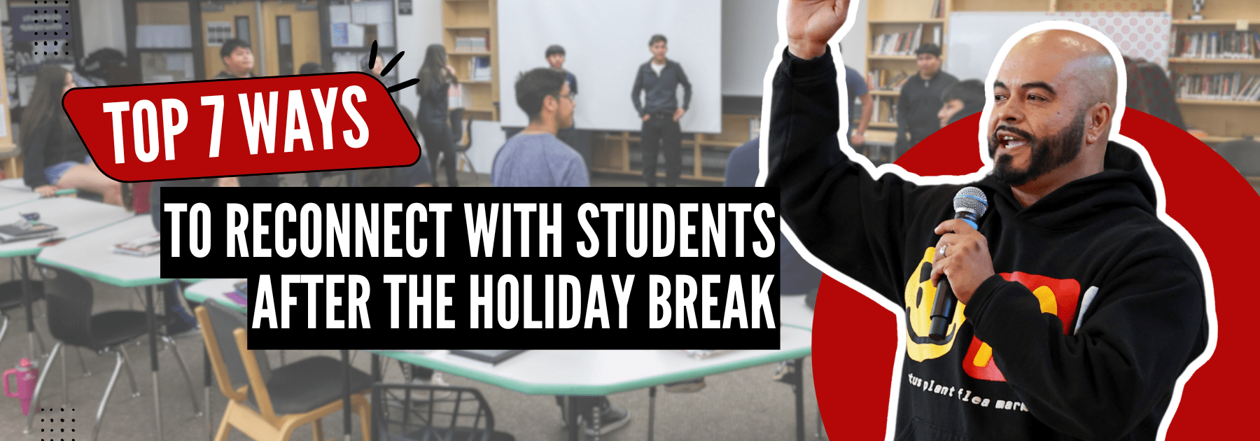 Ernesto-Holiday-Break 7 ways to reconnect with students after the holiday break