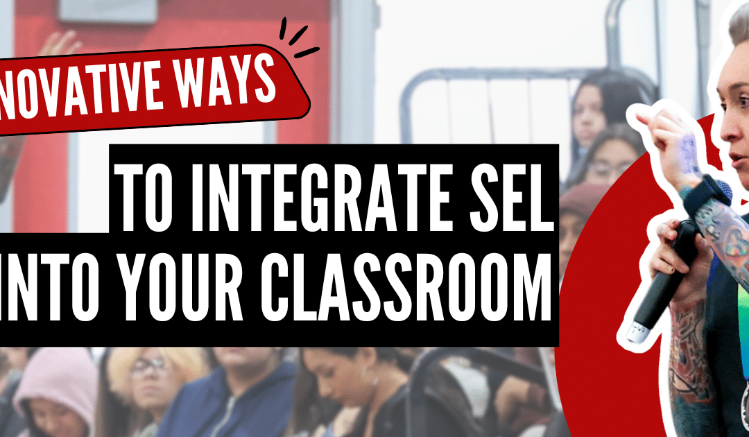 5 Innovative Ways to Integrate SEL Into Your Classroom (Backed by New Research)