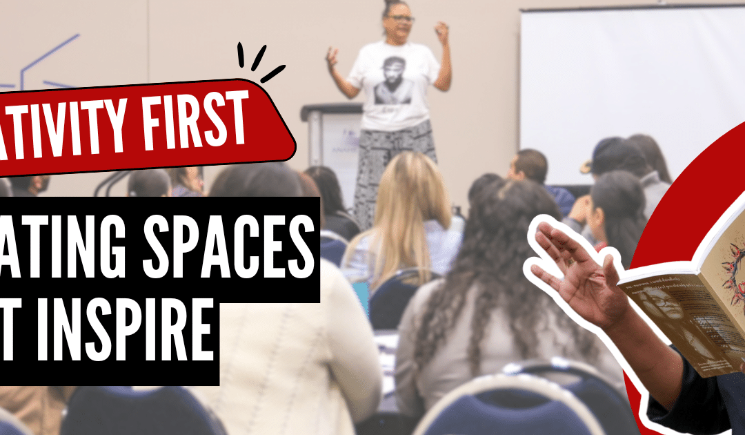 Creativity First: Creating Spaces That Inspire
