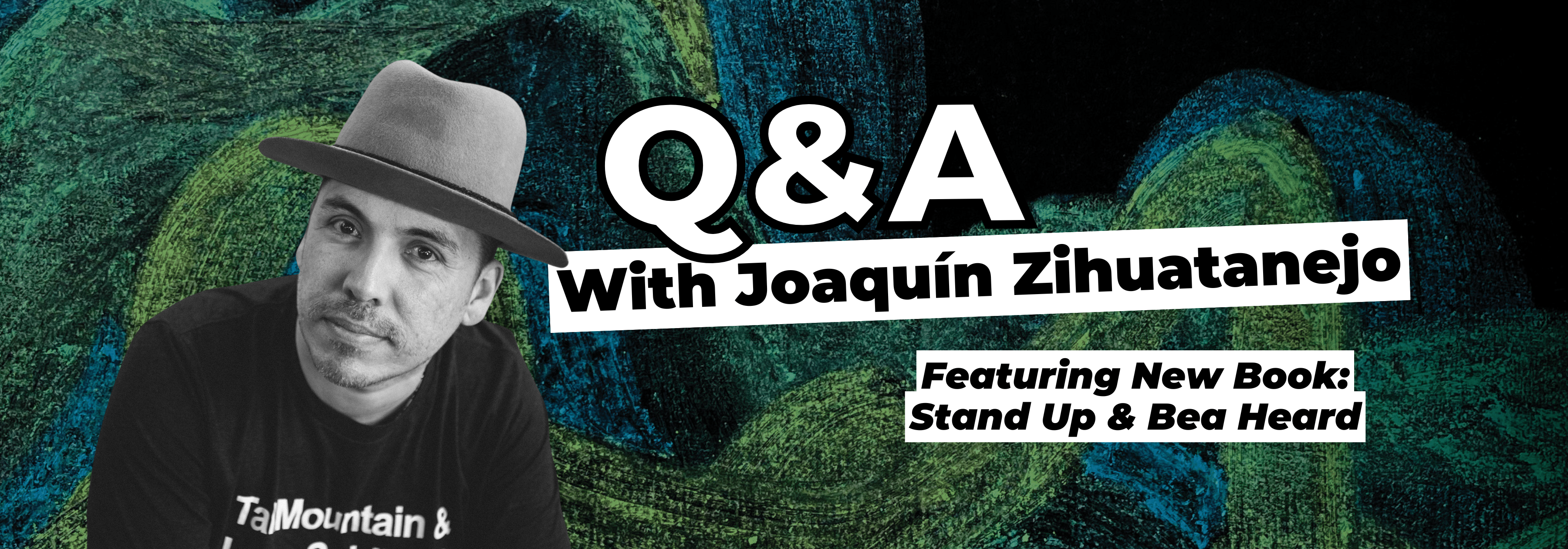 Q&A with Joaquin Zihuatanejo Q&A with Joaquin Zihuatanejo