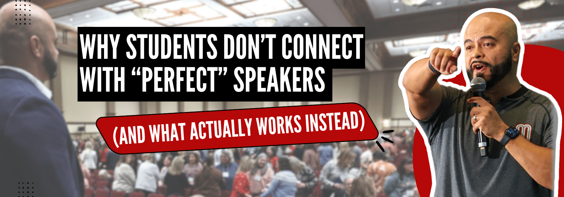 Why Students Don’t Connect With “Perfect” Speakers (And What Actually Works Instead) Why Students Don’t Connect With “Perfect” Speakers (And What Actually Works Instead)
